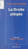 Yves-Marie Adeline - La Droite Piegee.