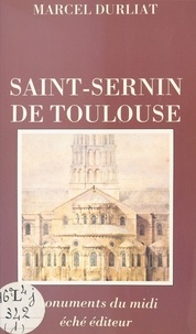Marcel Durliat - Saint-Sernin de Toulouse.