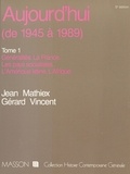 Jean Mathiex - Aujourd'hui Tome 1 - Généralités, la France, les pays socialistes, l'Amérique latine, l'Afrique.