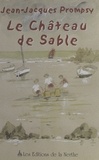 Jean-Jacques Prompsy - Le Château de sable.