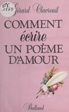 G Clavreuil - Comment écrire un poème d'amour.