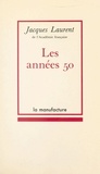 Jacques Laurent - Les Années 50.