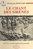 Wolfgang Bernard - Le chant des sirènes - La P.N.L. et la perception pré-sensorielle.