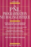 Gérard Douat - La Pnl Programmation Neuro-Linguistique. Pour Acceder Aux Ressources Qui Sont En Chacun De Nous.