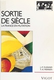 Jean-Pierre Durand et François-Xavier Merrien - Sortie de siècle : la France en mutation.