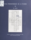 Gabriel Camps et Abderrazak Gragueb - Atlas préhistorique de la Tunisie (12) : El Djem.