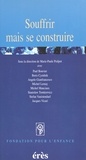 Marie-Paule Poilpot et  Collectif - Souffrir, mais se construire - [colloque, 5 mars 1999, Hyères].