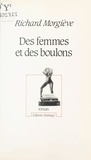 Richard Morgiève - Des Femmes et des boulons.