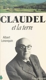 Albert Loranquin - Claudel et la terre.