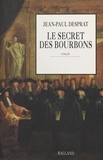 Jean-Paul Desprat - Le secret des Bourbons, Novembre 1703 - Avril 1704.