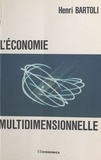 Henri Bartoli - L'Economie Multidimentionnelle.