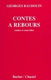 Georges Baudouin - Contes à rebours - Contes et nouvelles.