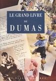 Charles Dantzig et  Collectif - Le Grand Livre De Dumas.