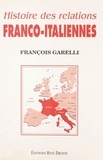 François Garelli - Histoire des relations franco-italiennes.