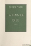 Claude Péridy - La Main de Dieu.
