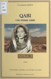 Catherine Egly - Qabi une femme libre.