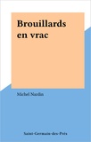 Michel Nardin - Brouillards en vrac.