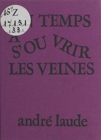 Jean Laude - Un Temps à s'ouvrir les veines.