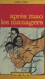 Pierre Péan - Après Mao, les managers.