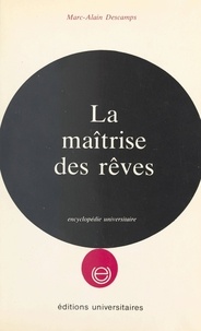 Marc-Alain Descamps - La Maitrise Des Reves. Edition 1983.