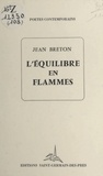 Jean Breton - L'équilibre en flammes.