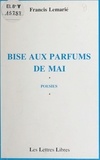 Francis Lemarié - Bise aux parfums de mai.