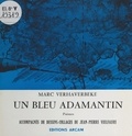 Marc Verhaverbeke et Jean-Pierre Vielfaure - Un bleu adamantin - Poèmes accompagnés de dessins-collages de Jean-Pierre Vielfaure.