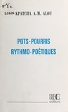 Kpatcha A.M. Alou - Pots-pourris rythmo-poétiques.