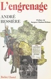 André Bessière - L'engrenage.