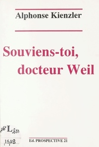 Alphonse Kienzler - Souviens-toi, docteur Weil.