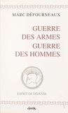  Defournaux - Guerre des armes, guerre des hommes - 1994.