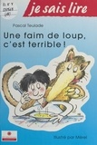 Pascal Teulade - Une faim de loup, c'est terrible !.
