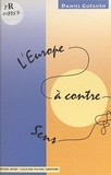 Daniel Guéguen - L'Europe à contresens.