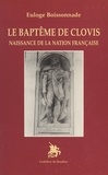 Euloge Boissonnade - Le baptême de Clovis : naissance de la nation française.