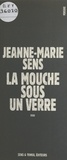 Jeanne-Marie Sens - La mouche sous un verre.