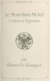 Edouard Le Rossignol - Le Mont-Saint-Michel : contes et légendes.