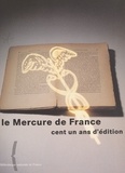 Marie-Françoise Quignard et  Collectif - Le Mercure de France - Cent un ans d'édition.