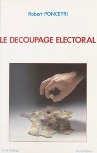 Robert Ponceyri - Le découpage electoral.