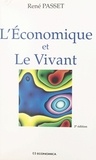 René Passet - L'Economique Et Le Vivant. 2eme Edition.