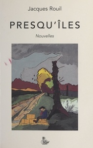 Jacques Rouil - Presqu'îles - Nouvelles.