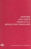  Collectif - Histoire Politique Pendant La Revolution Francaise. 115eme Et 116eme Congres Nationaux Des Societes Savantes, Avignon, 1990, Et Chambery, 1991.