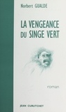 Norbert Gualde - La Vengeance Du Singe Vert.