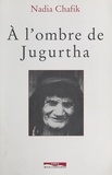 Nadia Chafik - A L'Ombre De Jugurtha.