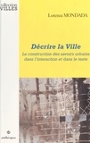 Lorenza Mondada - Décrire la ville - La construction des savoirs urbains dans l'interaction et dans le texte.