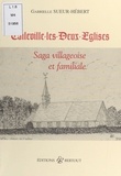 Gabrielle Sueur-Hébert - Calleville-les-Deux-Eglises - Saga villageoise et familiale.