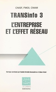 Danièle Bretelle-Desmazières - Transinfo. Volume 3, L'Entreprise Et L'Effet Reseau.