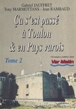 Tony Marmottans et Jean Rambaud - Ca S'Est Passe A Toulon Et En Pays Varois. Tome 2.