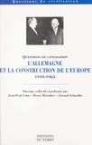 Henri Ménudier et  Collectif - La république fédérale d'Allemagne et la construction de l'Europe, 1949-1963 - [actes du colloque, 2-4 décembre 1999, Paris].