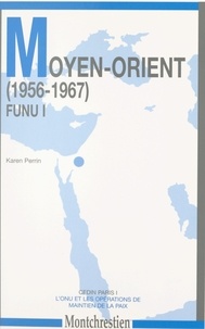 Karen Perrin - Moyen-Orient (1956-1967). - FUNU I.