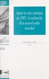  Collectif - Apres La Crise Asiatique De 1997 : La Recherche D'Un Nouvel Ordre Mondial.